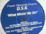 DSK - What Would We Do? - Fresh - UK Garage