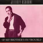 Jeffrey Osborne - If My Brother's In Trouble - Arista - Soul & Funk
