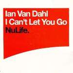 Ian Van Dahl - I Can't Let You Go - NuLife Recordings - Trance