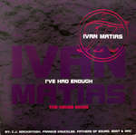 Ivan Matias - I've Had Enough (The House Mixes) - Arista - House