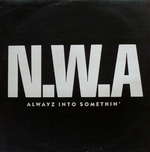 N.W.A. - Alwayz Into Somethin' - 4th & Broadway - Hip Hop