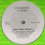 Todd Terry Project, The - Put Your Hands Together - Champion - House