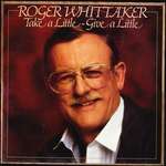 Roger Whittaker - Take A Little - Give A Little - Tembo Records - Easy Listening