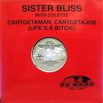 Sister Bliss & Colette  - Cantgetaman Cantgetajob (Life's A Bitch) - Go! Discs - House