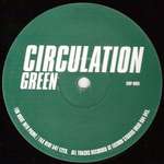 Circulation - Green - Circulation - Deep House
