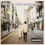 Oasis  - (What's The Story) Morning Glory? - Creation Records - Indie