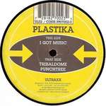 Plastika - I Got Music - Ultraxx - Tech House