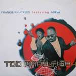 Frankie Knuckles & Adeva - Too Many Fish - Virgin - House