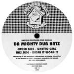 Mighty Dub Katz - Ghetto Girl / Work It Work It - Southern Fried Records - House