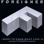 Foreigner - I Want To Know What Love Is (Extended Version) - Atlantic - Rock