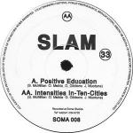 Slam - Positive Education - Soma Quality Recordings - UK Techno
