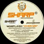 Whiplash - Over Me - Sharp Recordings - House