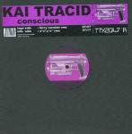 Kai Tracid - Conscious (Remixes) - Tracid Traxxx - Trance