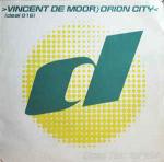 Vincent De Moor - Orion City - Deal Records - Trance