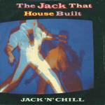 Jack 'N' Chill - The Jack That House Built - 10 Records - UK House