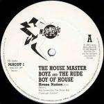 The Housemaster Boyz & The Rude Boy Of House - House Nation - Magnetic Dance - House
