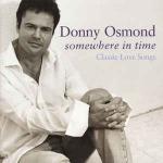 Donny Osmond - Somewhere In Time (Classic Love Songs) - Decca - Down Tempo