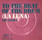 The Ethics - To The Beat Of The Drum (La Luna) - VC Recordings - Progressive
