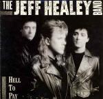 The Jeff Healey Band - Hell To Pay - Arista - Rock