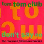 Tom Tom Club - Don't Say No (The Marshall Jefferson Remixes) - Fontana - US House
