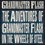 Grandmaster Flash & The Furious Five - The Adventures Of Grandmaster Flash On The Wheels Of Steel - Blatant  - Hip Hop