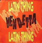 Latin Thing - Latin Thing - Vendetta Records - House