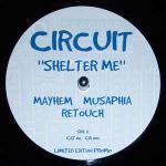 Circuit - Shelter Me (Musaphia & Mayhem Mixes) - Not On Label - US House