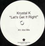 Krystal K - Let's Get It Right - Incentive - UK House