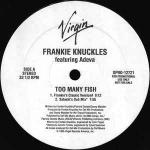 Frankie Knuckles & Adeva - Too Many Fish - Virgin Records America, Inc. - US House