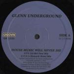 Glenn Underground - House Music Will Never Die - Groovin Recordings - Deep House