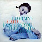 Lorraine Cato - How Can You Tell Me It's Over? - Columbia - Down Tempo