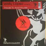 Wally Lopez - Tribute To Acid House - Underwater Records - Acid House