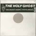 Holy Ghost Inc. - Nice One Boy! / The Magnet / Psycho Missus - Holy Ghost Inc - Hardcore