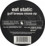Eat Static - Gulf Breeze Mixes EP - Planet Dog - Trance