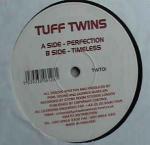 Tuff Twins - Perfection / Timeless - Tuff Twins Recordings - Hard House