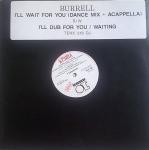 Burrell - I'll Wait For You (Take Your Time) - 10 Records - UK House