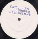 Carol Jiani - It Should Have Been Me - U.S.A Records  - Synth Pop