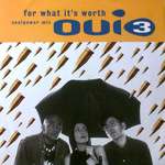 Oui 3 - For What It\'s Worth (6 mixes) - MCA - Down Tempo