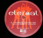 Eternal  - I Wanna Be The Only One - EMI United Kingdom - Progressive