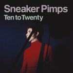 Sneaker Pimps - Ten To Twenty - Clean Up Records - Tech House