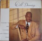 Will Downing - There's No Living Without You - 4th & Broadway - US House