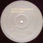 Floor Federation & Disco Sluts - Into The Fire / Into The Deep - Fourth & Broadway - UK House
