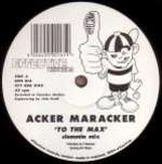 Acker Maracker - To The Max / The Wobble - Effective Records - Progressive
