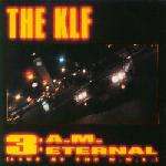 KLF, The - 3 A.M. Eternal (Live At The S.S.L.) - KLF Communications - House