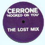 Cerrone - Hooked On You (The Lost Mix) - Not On Label (Cerrone) - House
