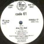 Code 61 - Drop The Deal - FFRR - New Beat