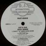 Fast Eddie - Let's Go - D.J. International Records - US House