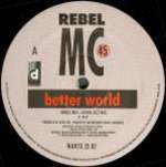 Rebel MC - Better World (Jungle Brothers / Paul  - Desire Records - House