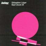 SÃ©bastien LÃ©ger - Bad Clock 04 - Intec Records - Techno