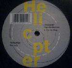 Helicopter - On Ya Way , Cant Get No Deeper - Tic Tac Toe - UK House